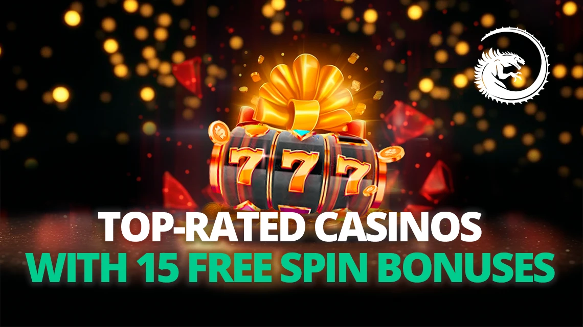 Top-Rated Casinos With 15 Free Spin Bonuses