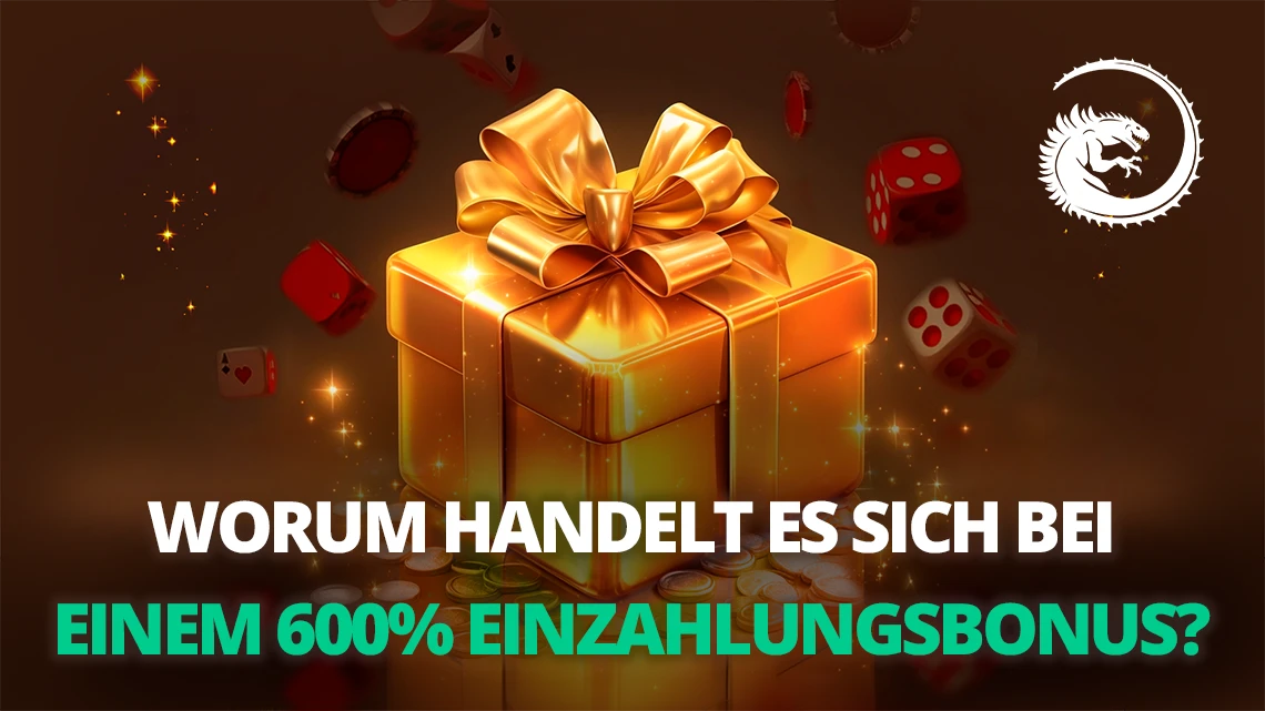 Worum handelt es sich bei einem 600% Einzahlungsbonus?