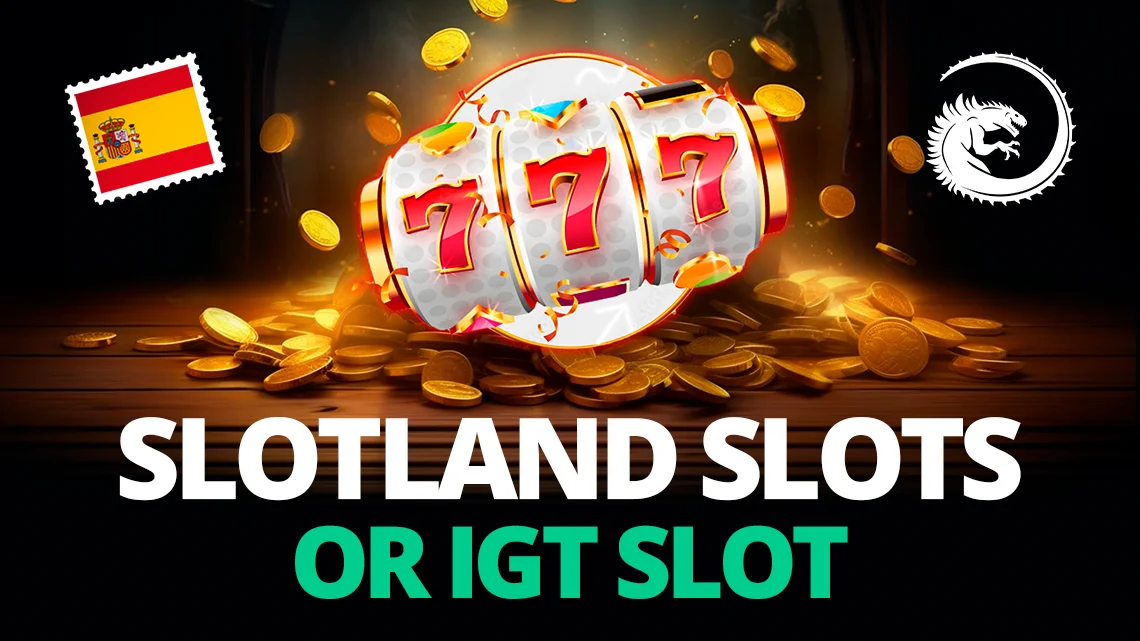 scotland slots or IGT slots