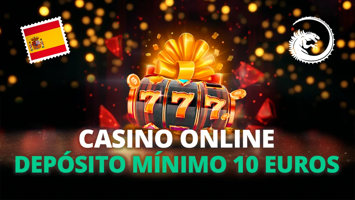 Casinos depósito mínimo 10 euro