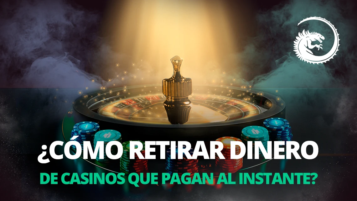 retirar dinero de casino que pagan al instante