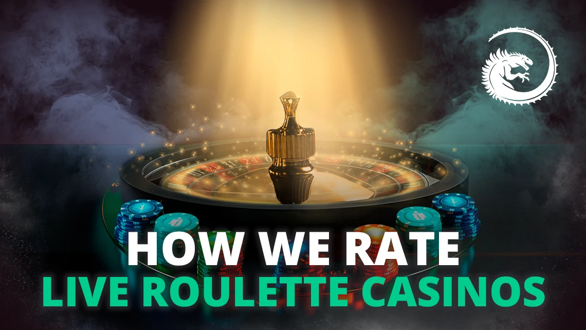 How We Rate Live Roulette Casinos