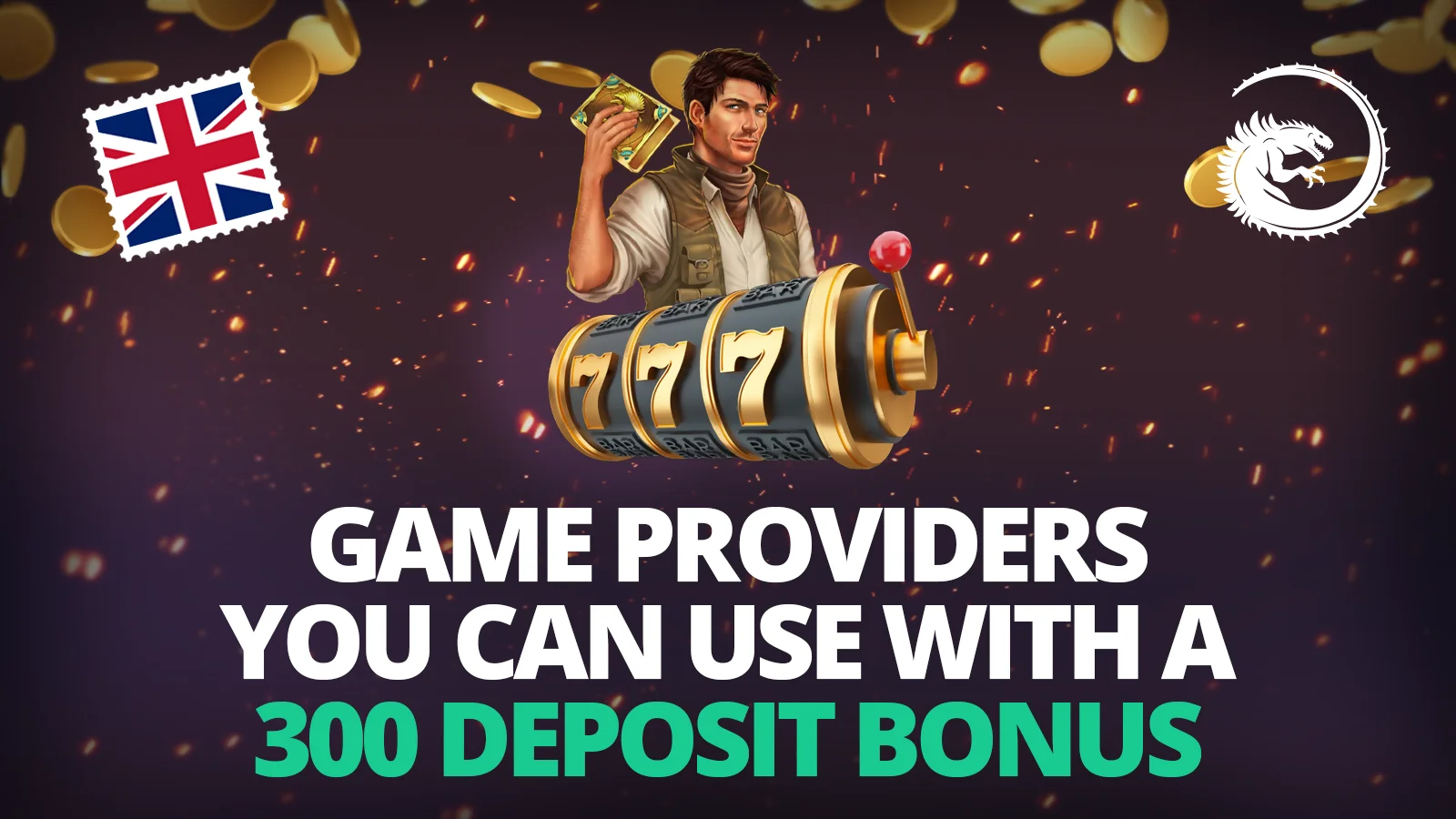 300 deposit bonus uk