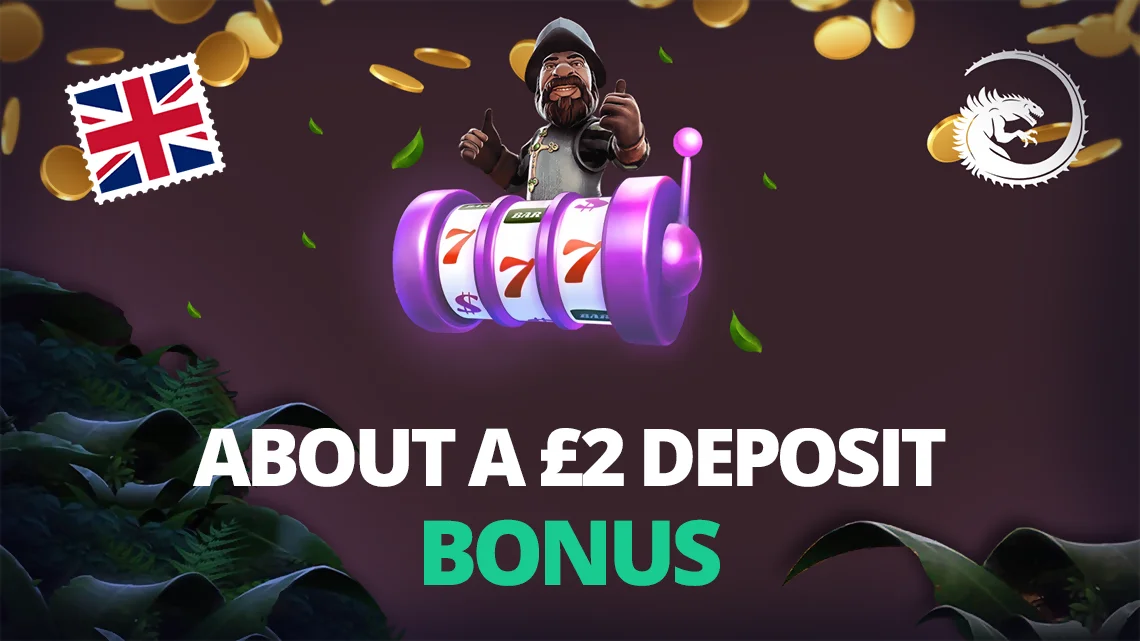 About a £2 Deposit Bonus