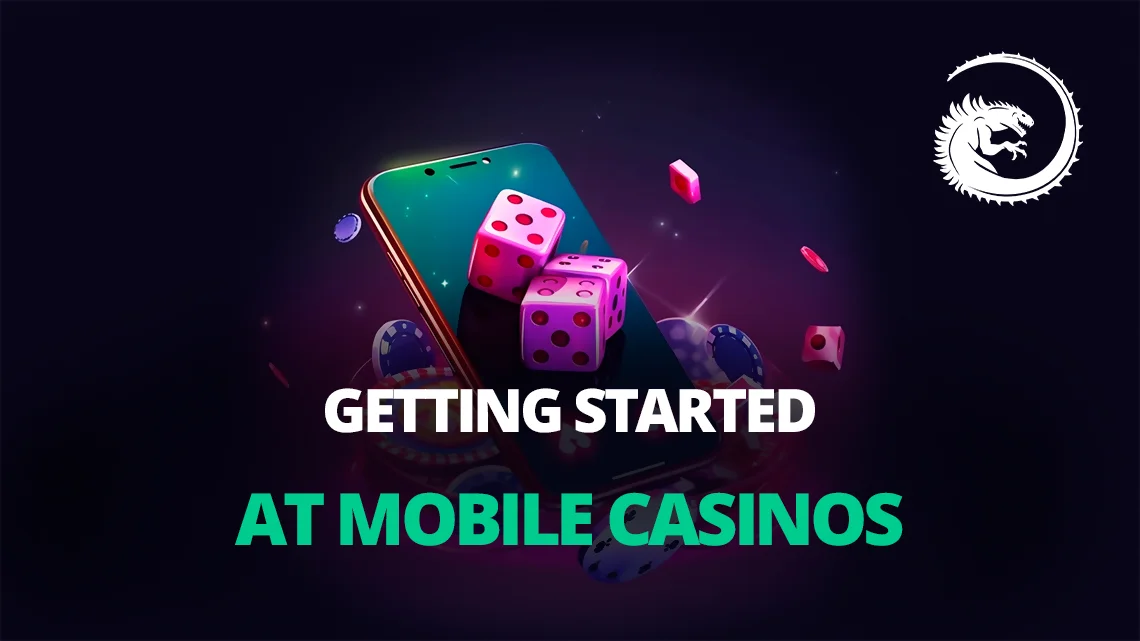 Getting Started at Mobile Casinos