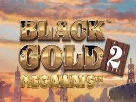 Black Gold™ 2 Megaways™